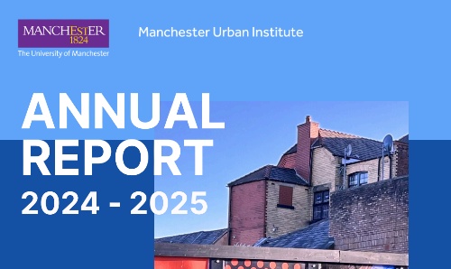Manchester Urban Institute Annual Report 2024-2025 front page.